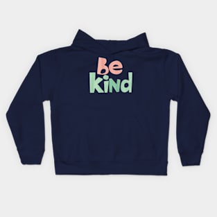 Be Kind Script A Positive Text Of Kindness Kids Hoodie